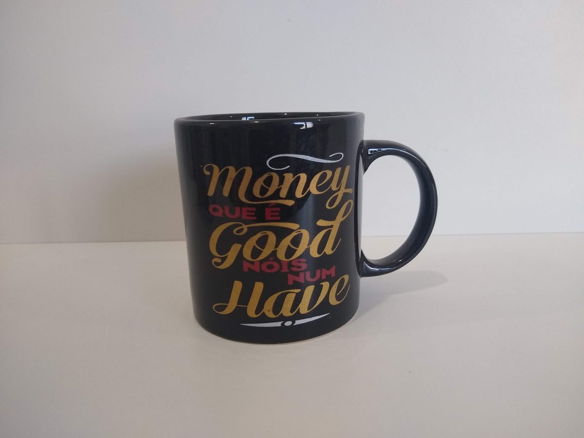 Money Que é Good Nóis Não Have Tradução